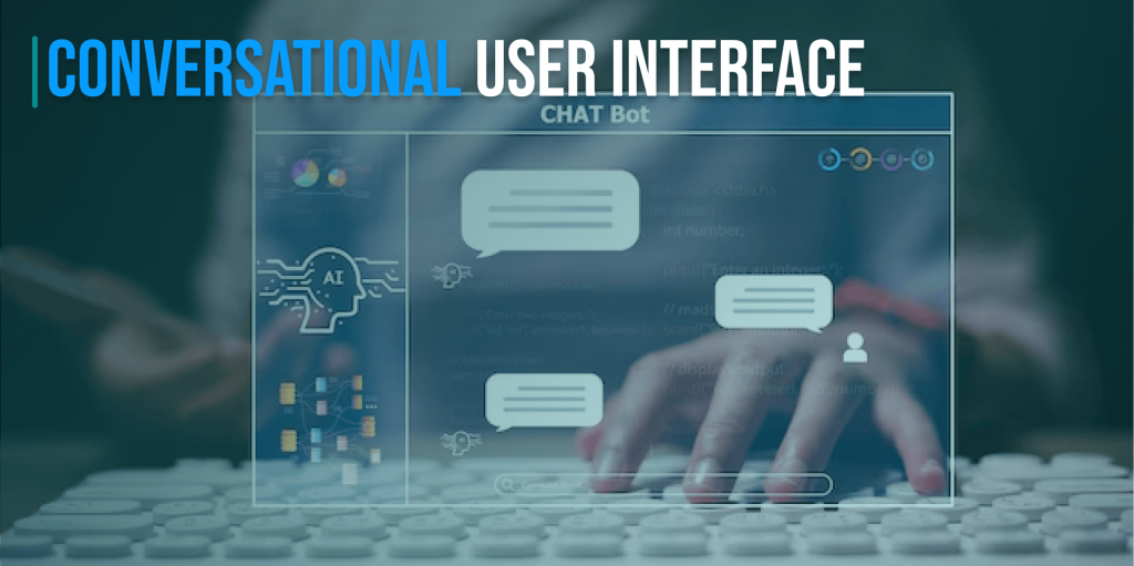 The Rise Of Conversational User Interfaces CUIs & Its Future