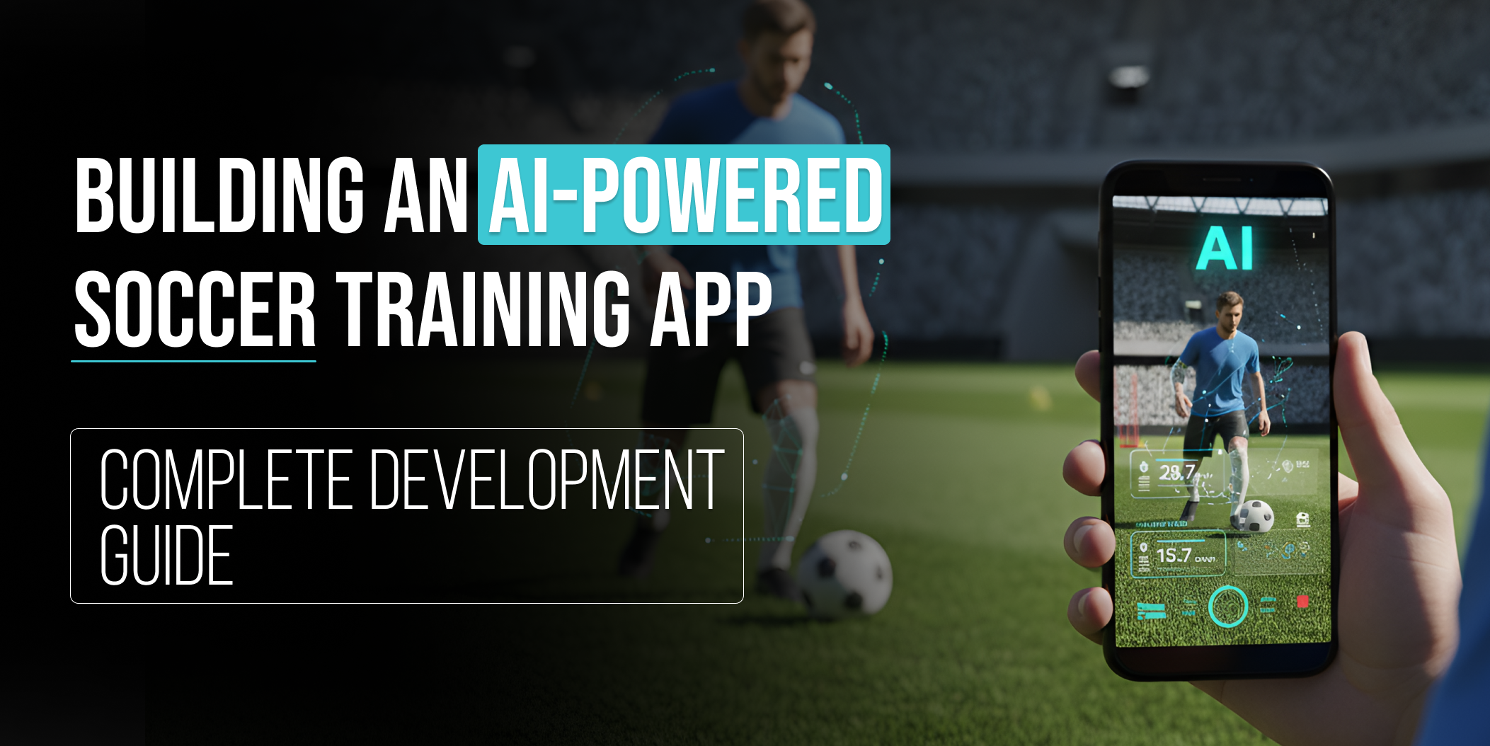 ai soccer training app development, How to build AI-powered soccer traning app