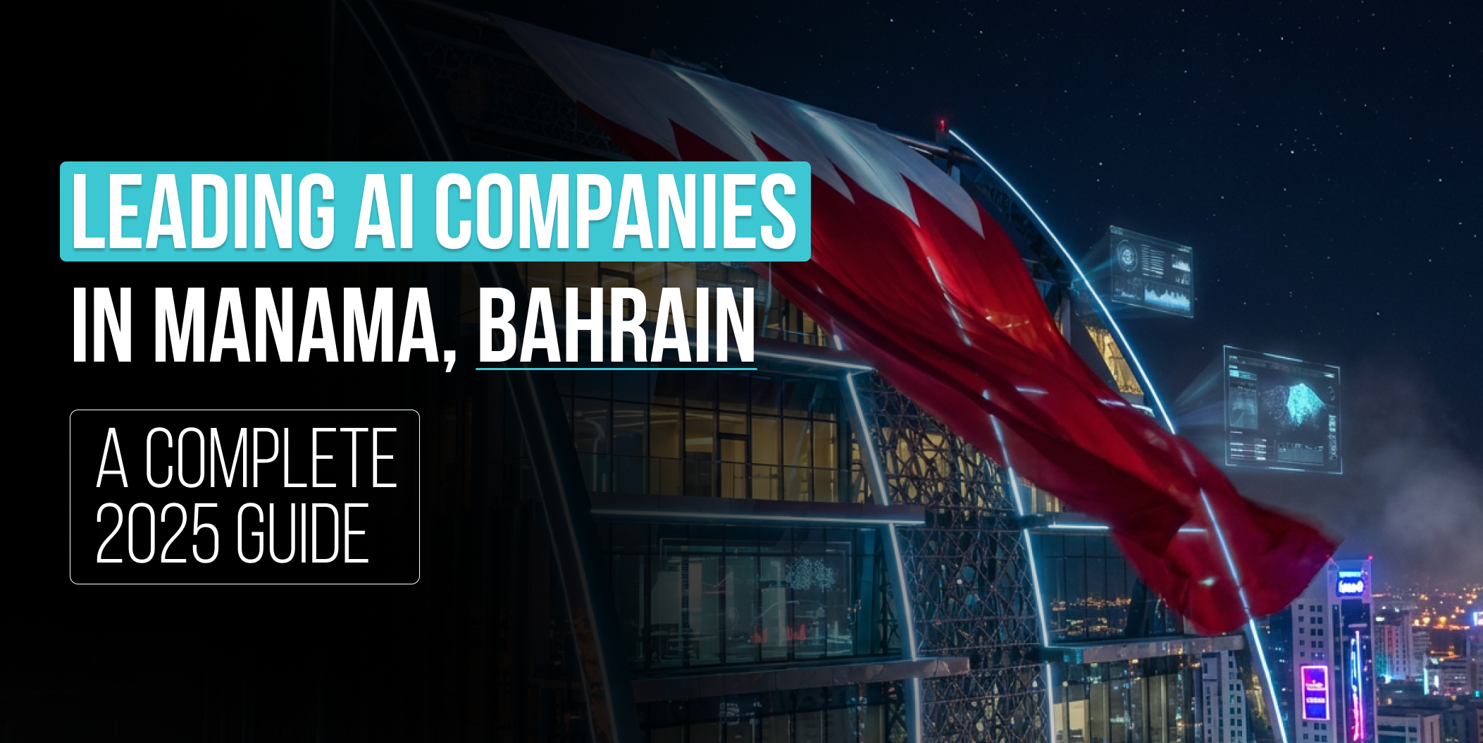Presenting AI companies in Manama a Complete 2026 Guide, Top AI companies in Manama, Best AI development companies Manama, Leading AI firms Manama, AI service providers Manama, AI development agencies Manama,