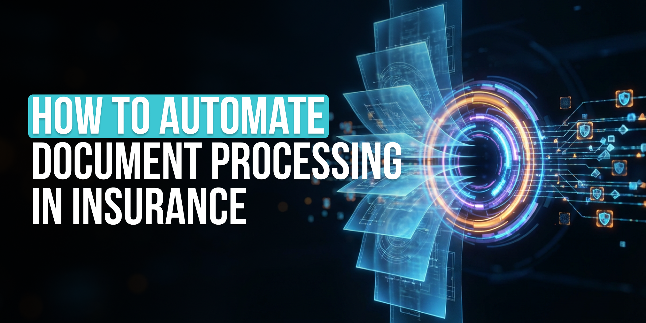 insurance document automation - How to Automate Document Processing in Insurance in 2026