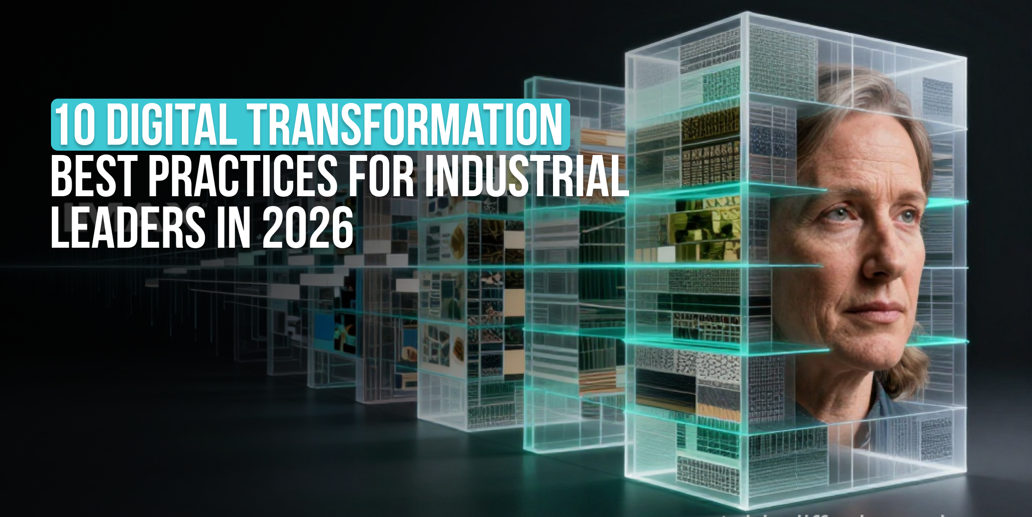 10 Digital Transformation Best Practices for Industrial Leaders in 2026