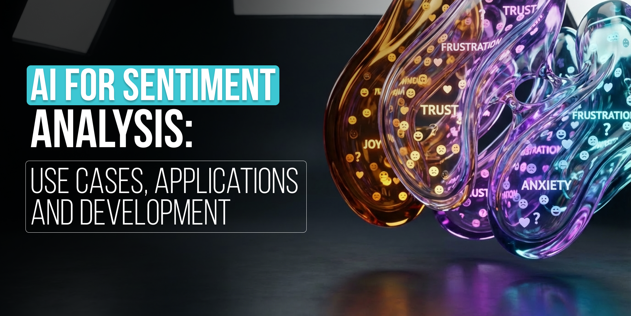 AI sentiment analysis_ Use cases, applications and development