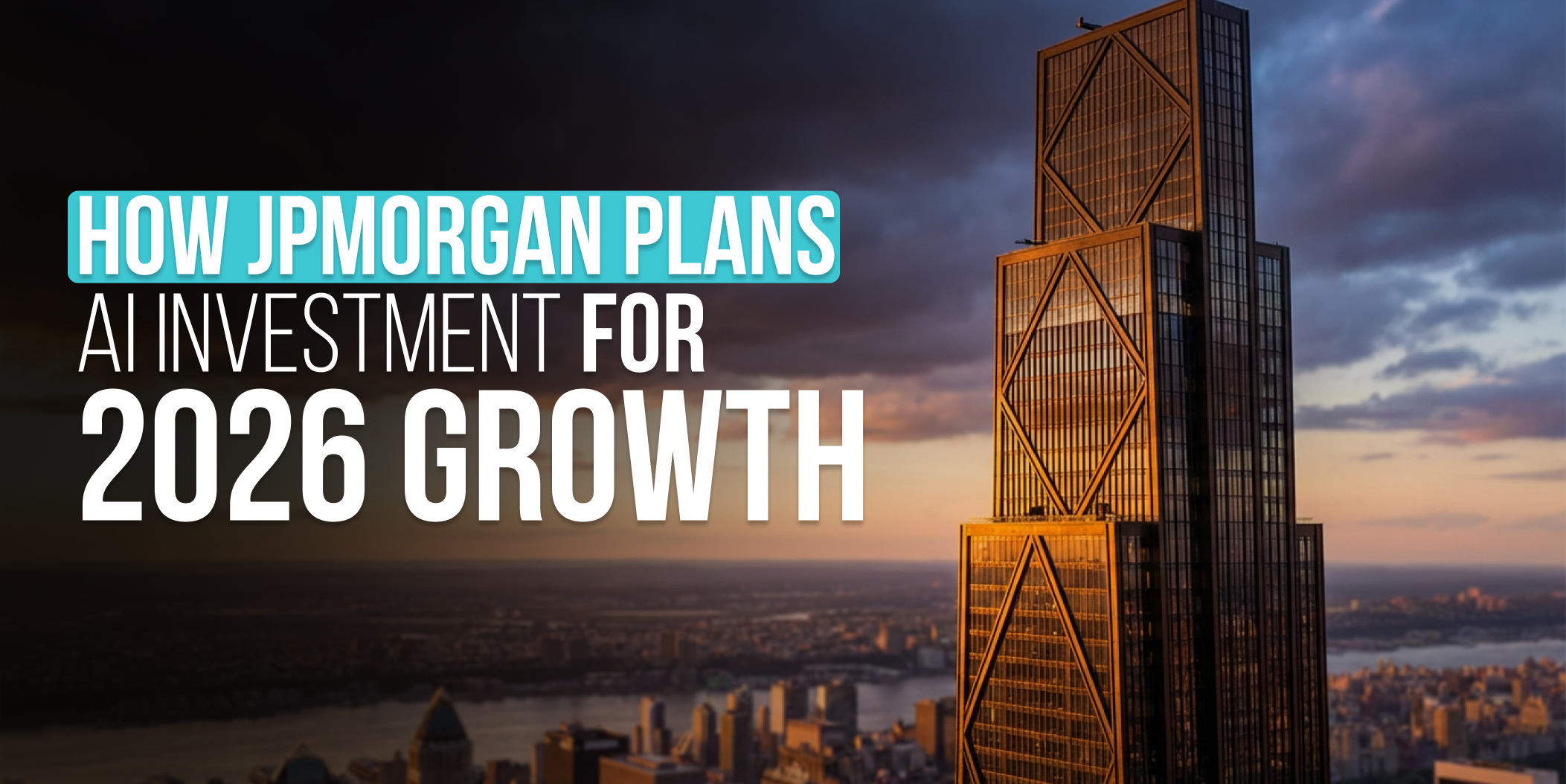How JPMorgan Plans AI Investment for 2026 Growth