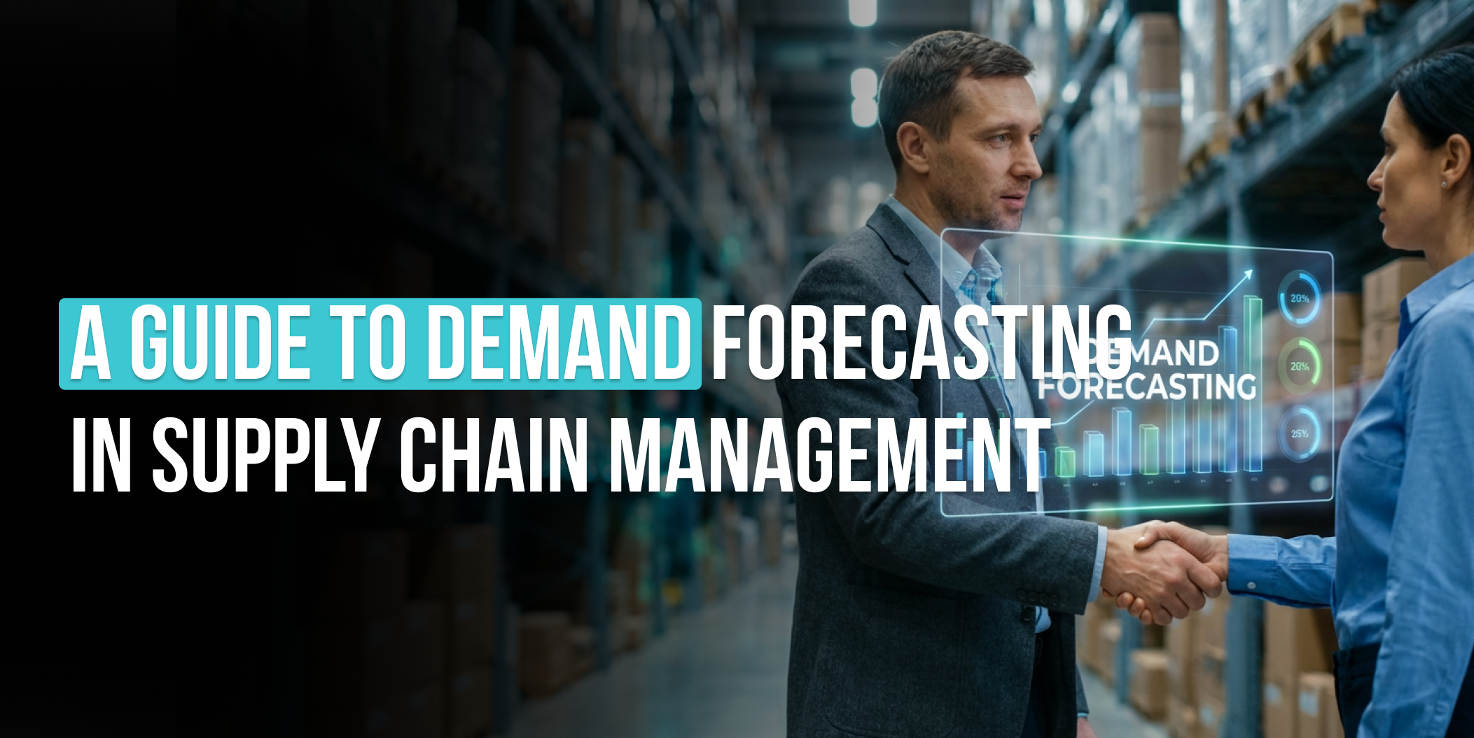 A Guide to Demand Forecasting in Supply Chain Management