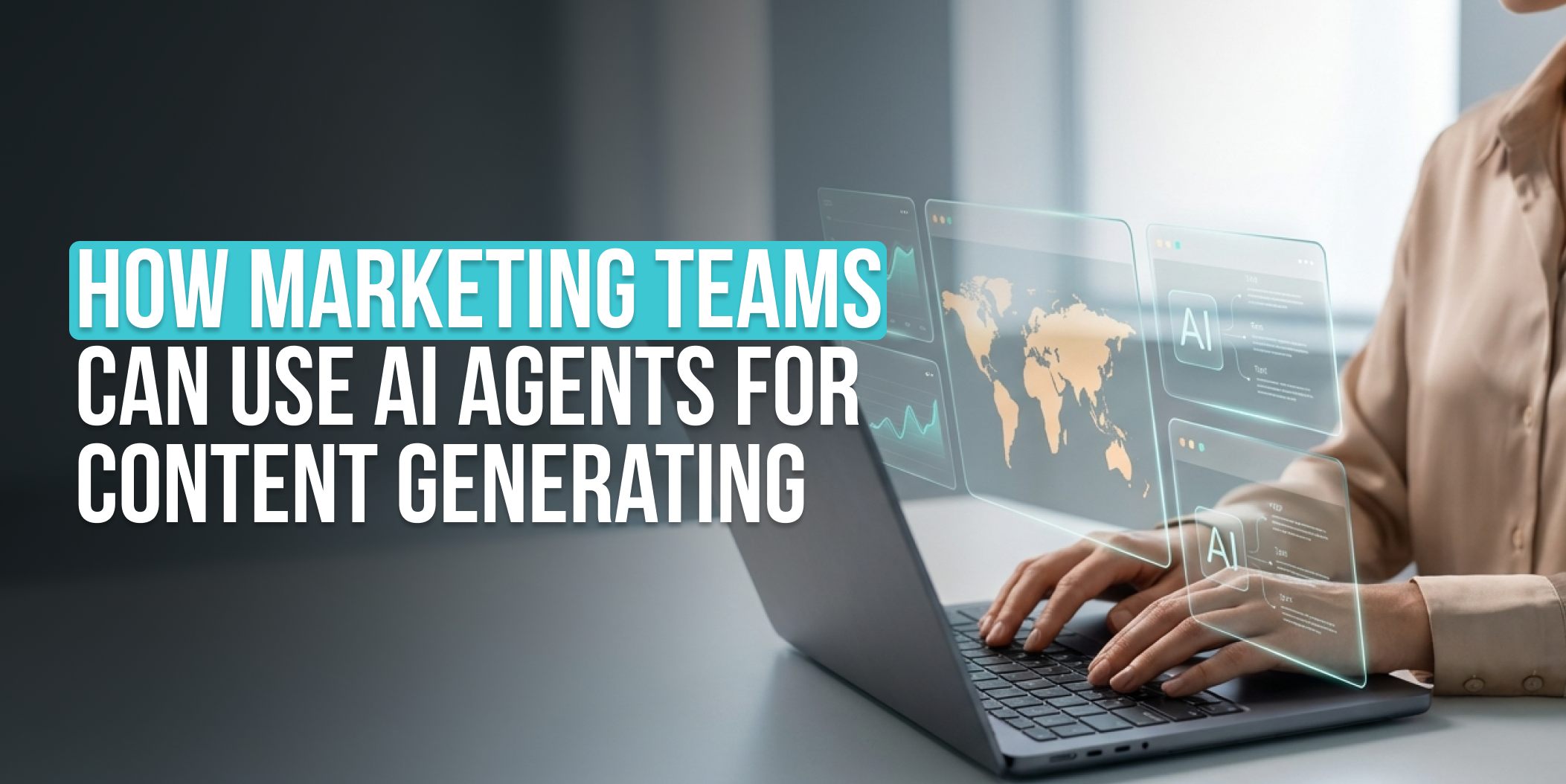 AI agents for content creation - How Marketing Teams Can use AI agents for Content Generating