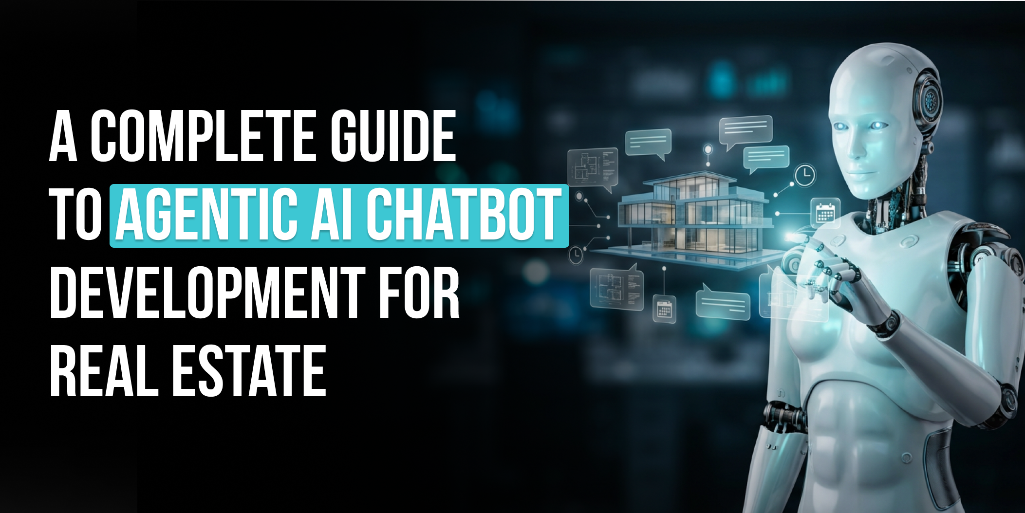 ai agents for real estate - A Complete Guide to Agentic AI Chatbot Development for Real Estate