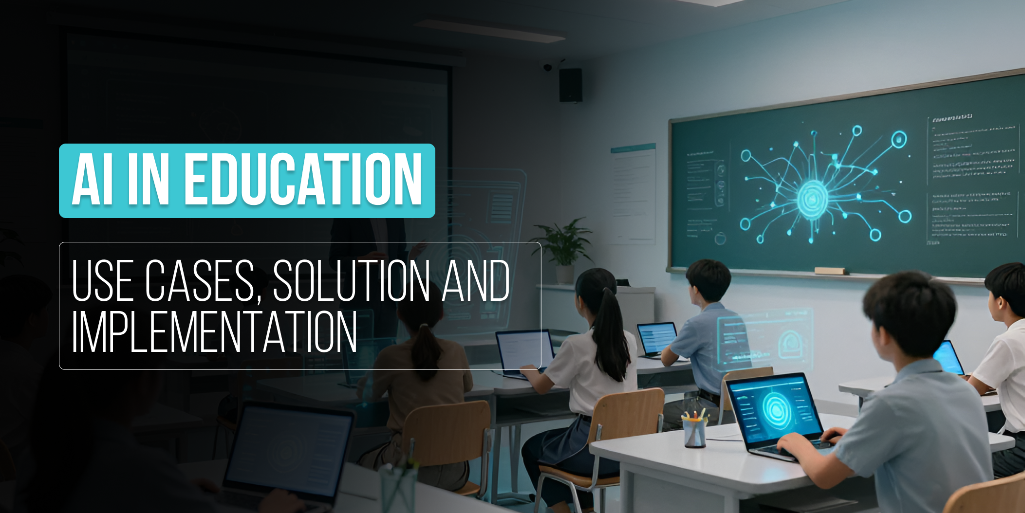 AI in education_ Use cases, solution and implementation