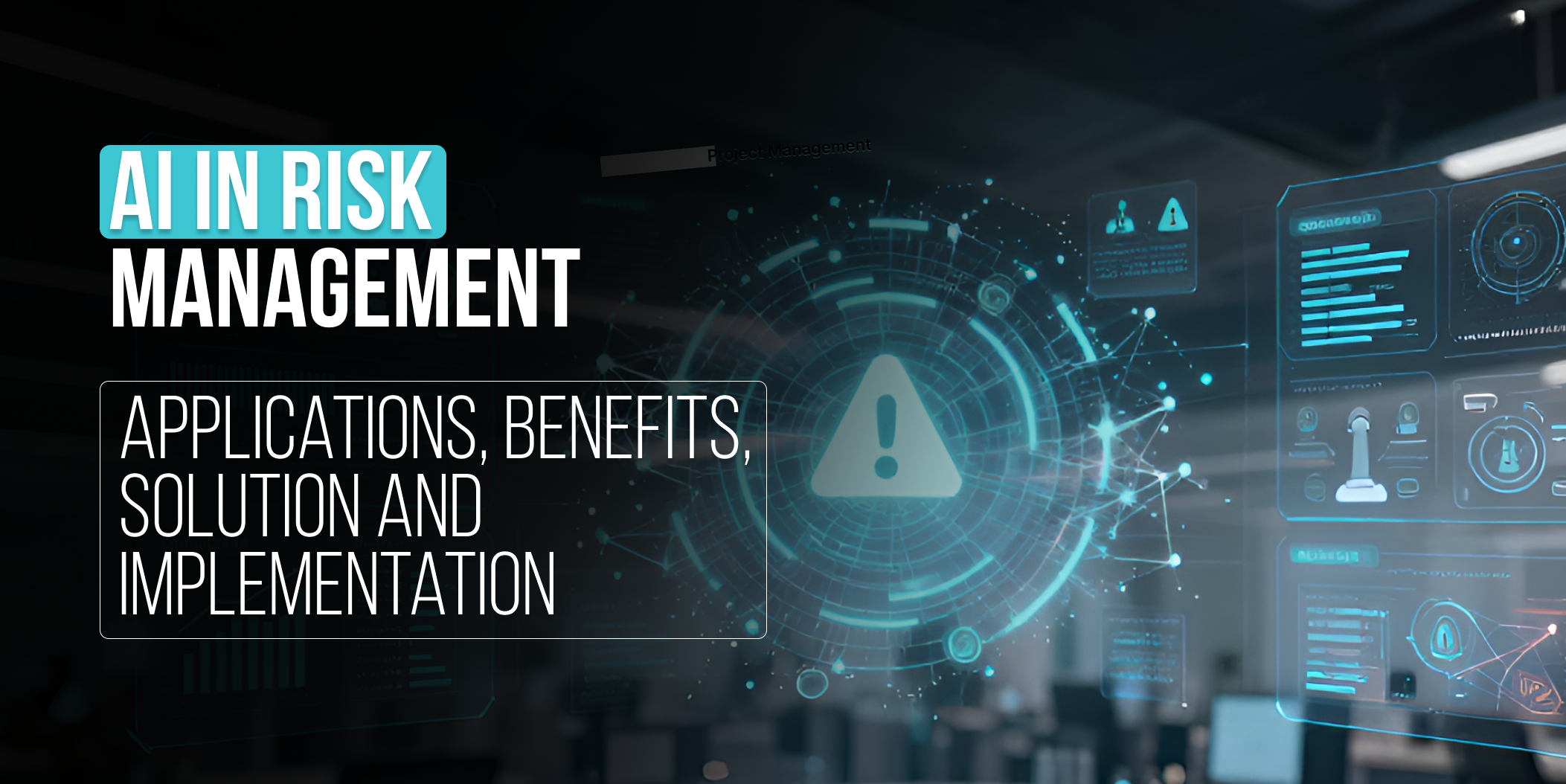 AI in risk management_ Applications, benefits, solution and implementation