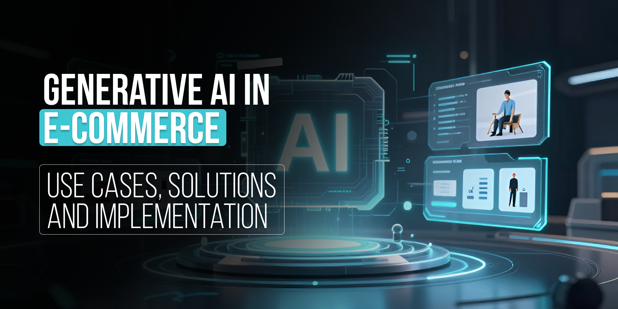 Generative AI in E-commerce_ Use Cases, solutions and implementation