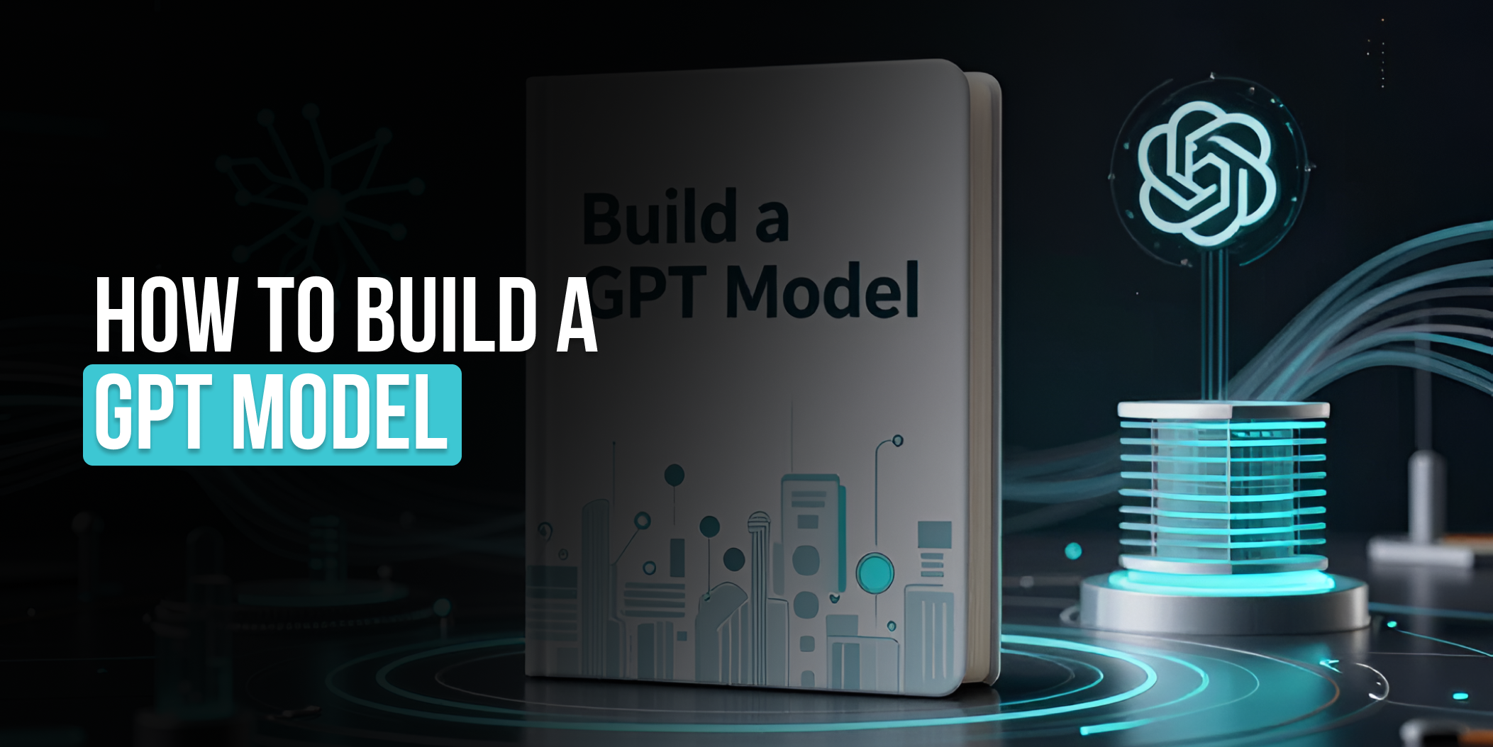 How to Build a GPT Model