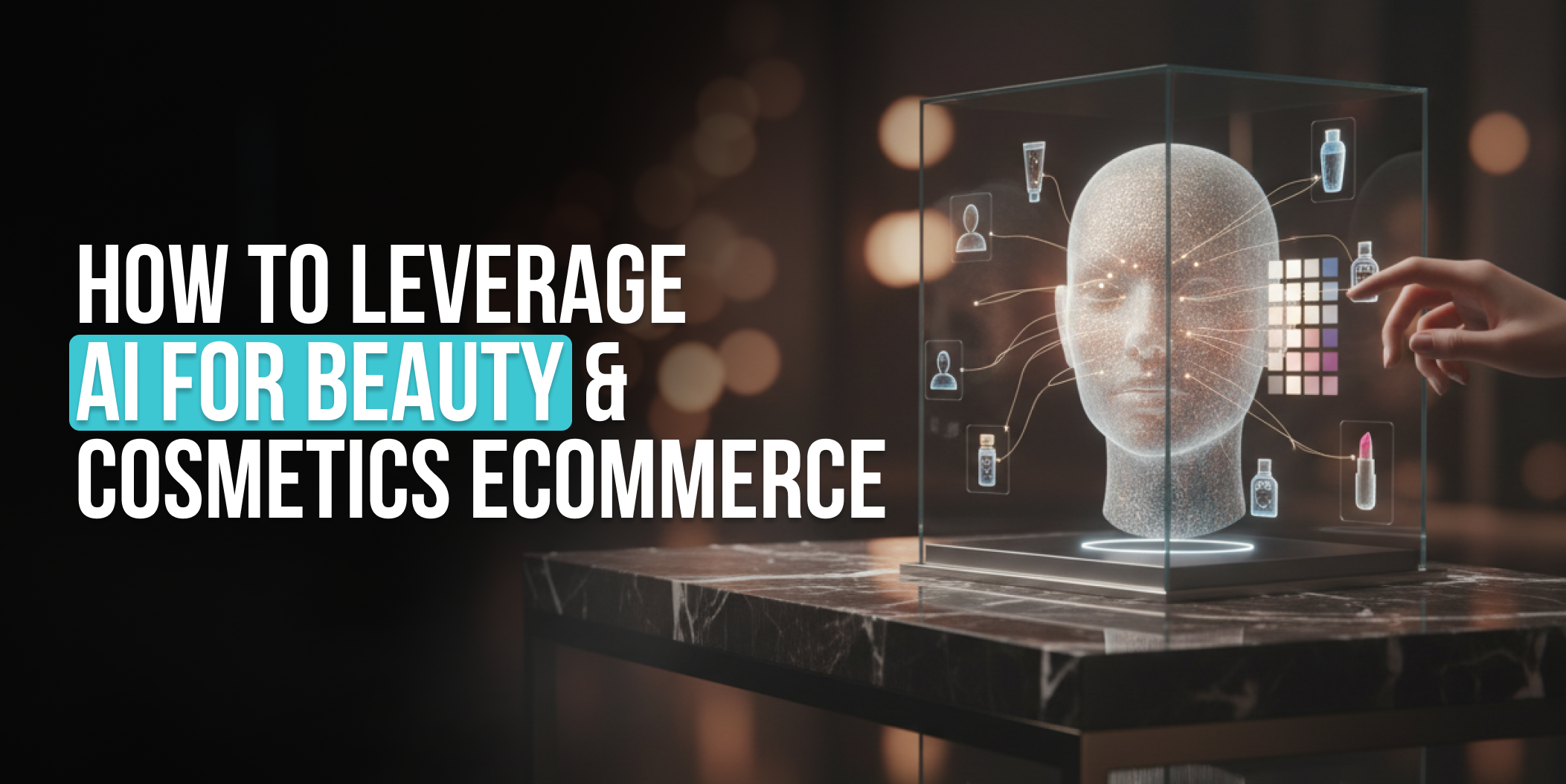 How to Leverage AI for Beauty & Cosmetics Ecommerce