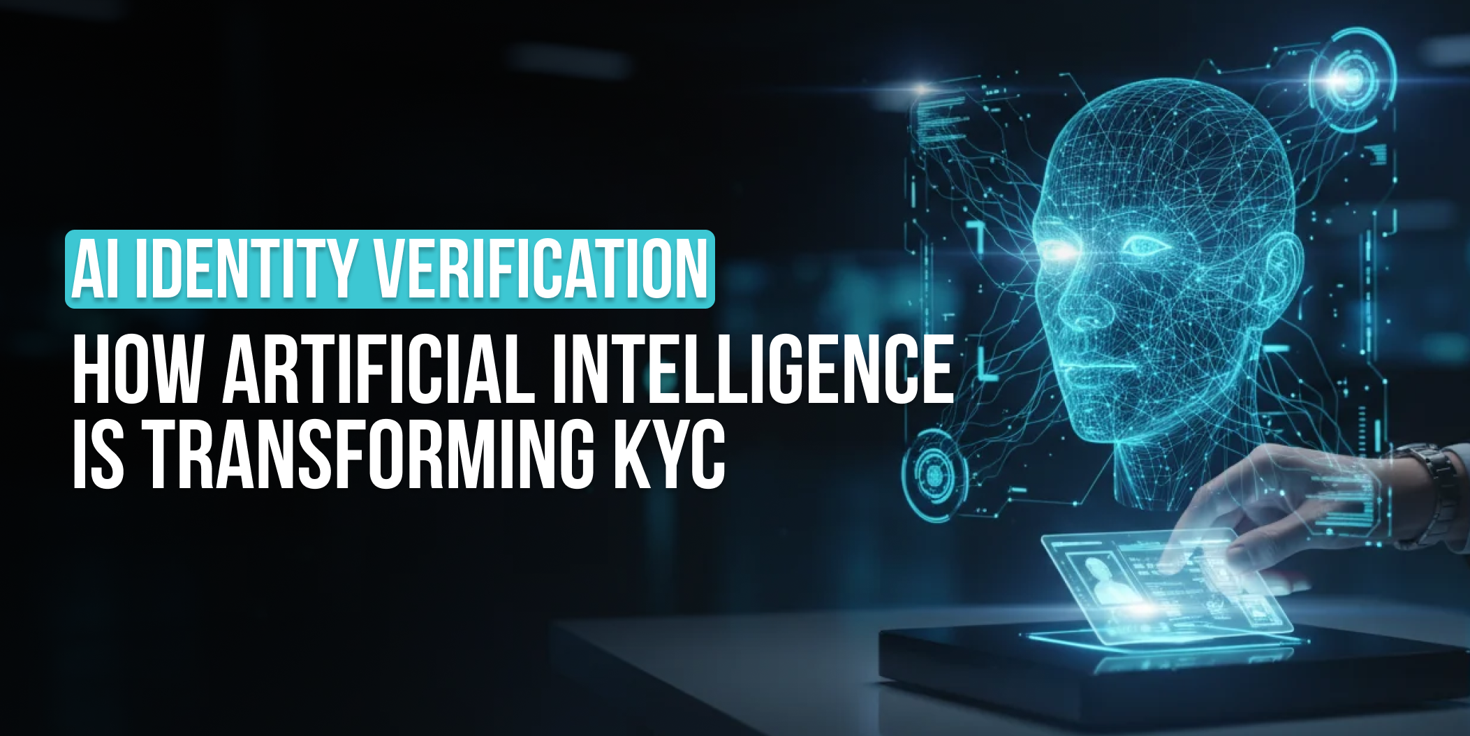 AI Identity Verification_ How Artificial Intelligence is transforming KYC
