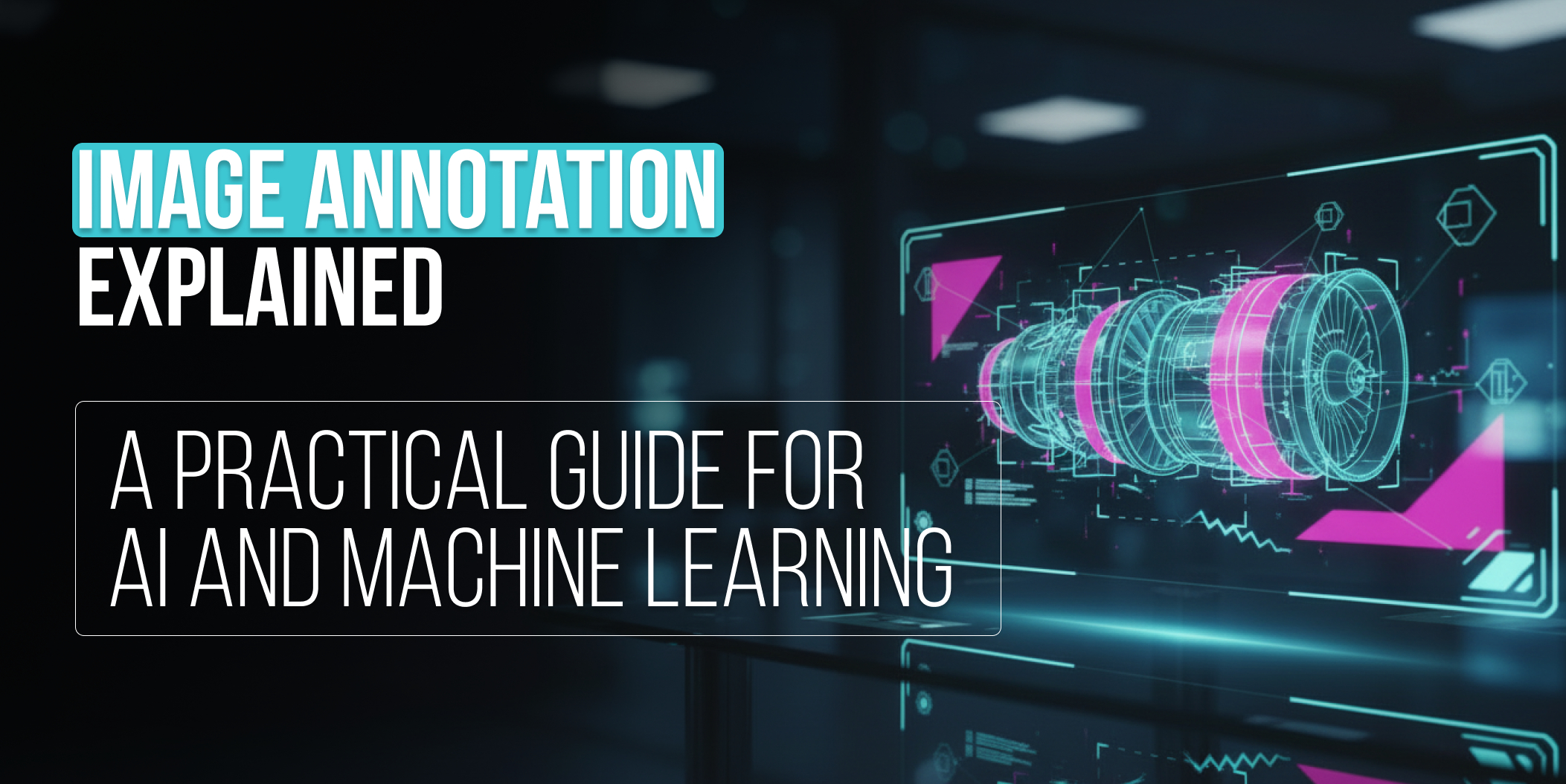 Image Annotation Explained_ A Practical Guide for AI and Machine Learning