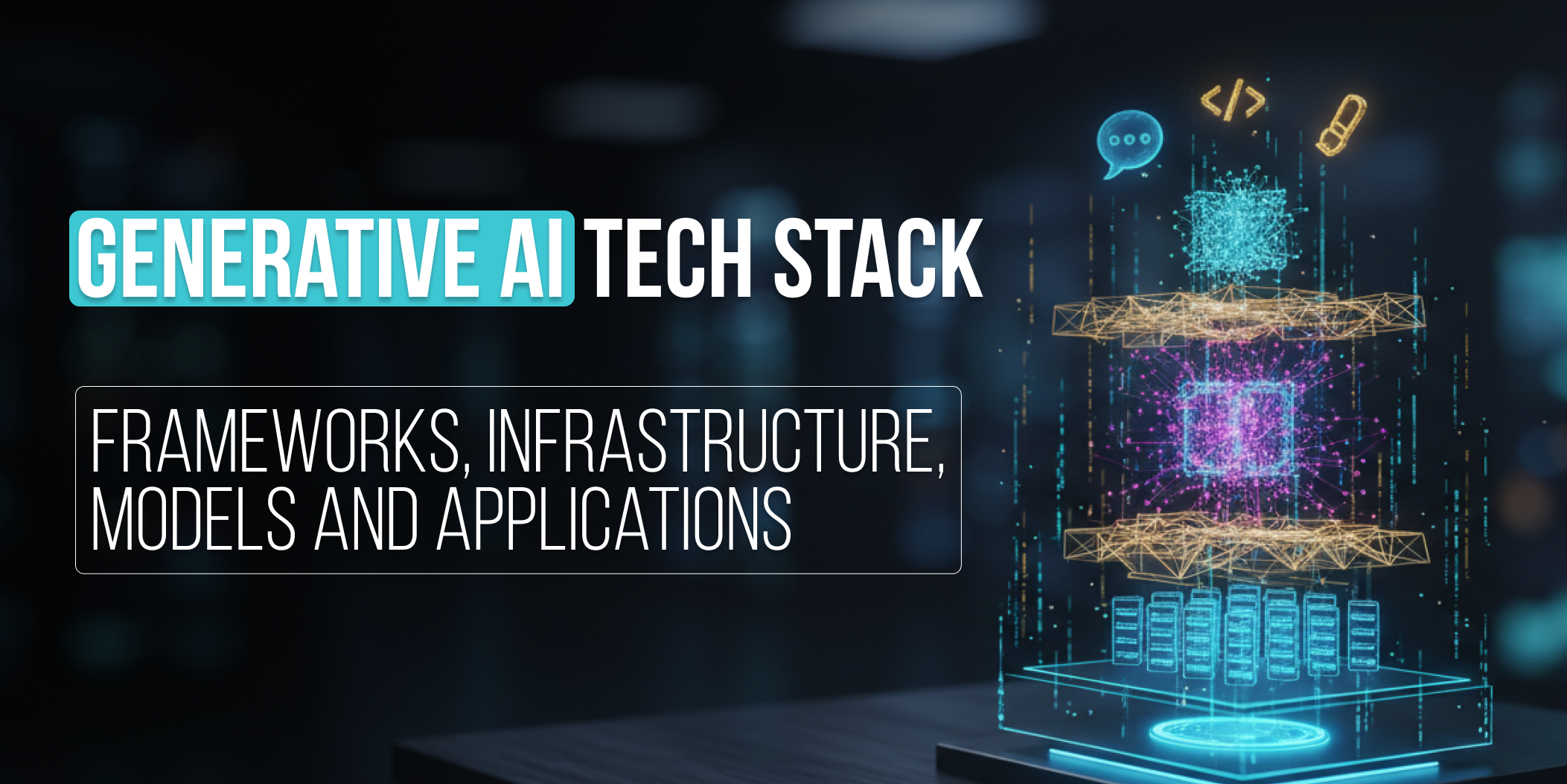 Generative AI tech stack_ Frameworks, infrastructure, models and applications