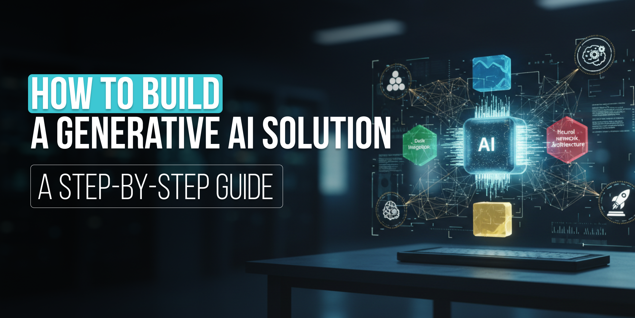 How to build a generative AI solution_ A step-by-step guide