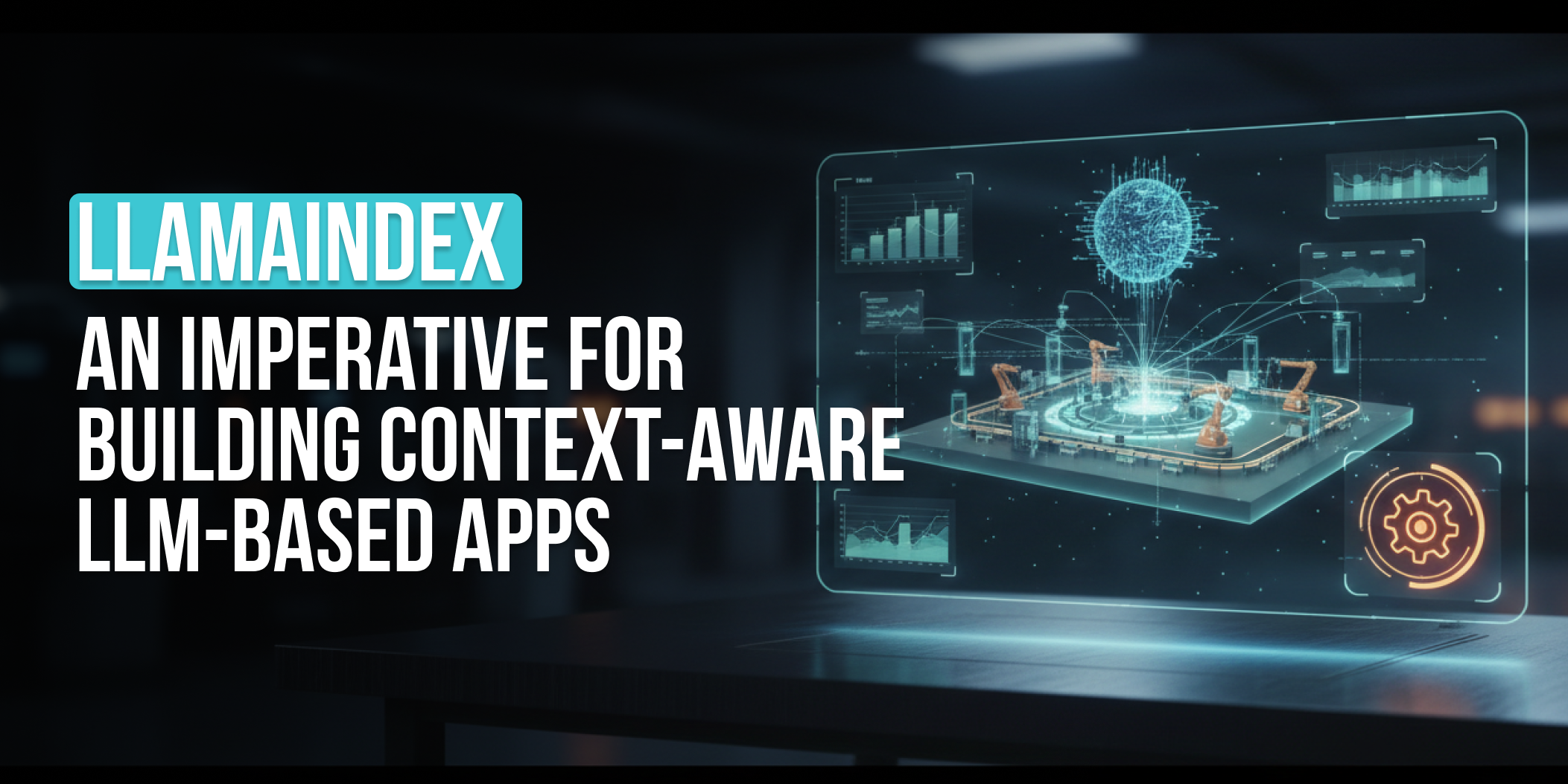LlamaIndex_ An imperative for building context-aware LLM-based apps