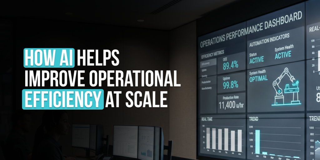 Optimize Operational Efficiency AI Operational Efficiency: How To Scale Business Operations