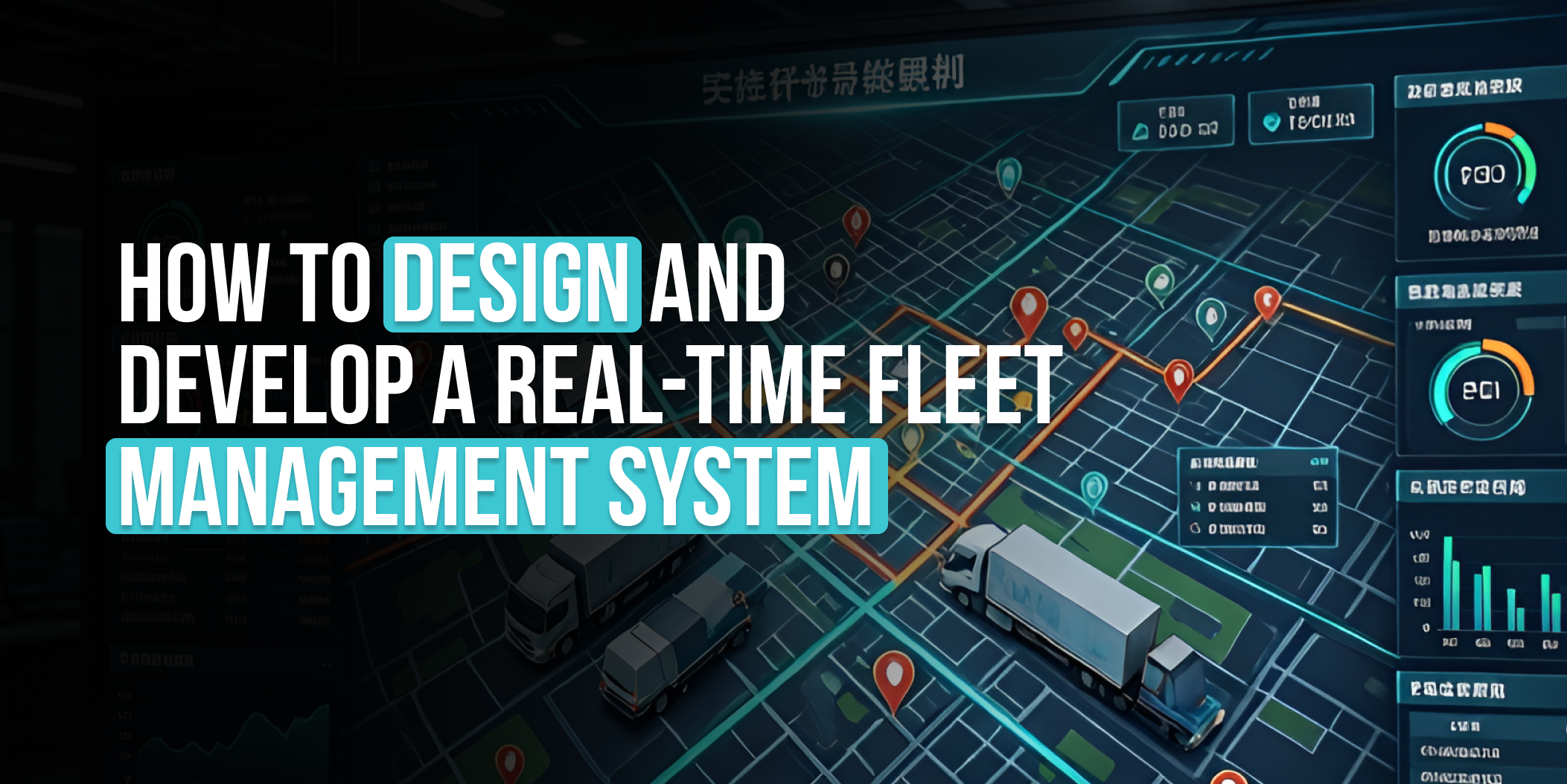 How to Design and Develop a Real-Time Fleet Management System