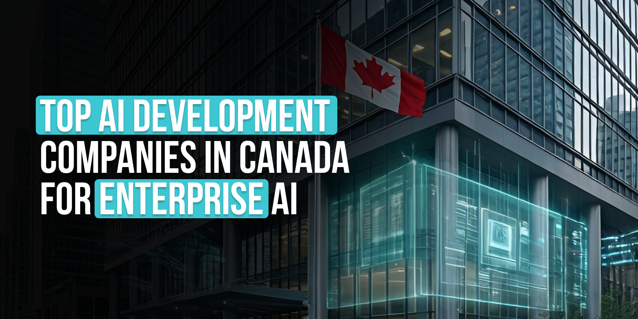 Top AI Development Companies in Canada for Enterprise AI