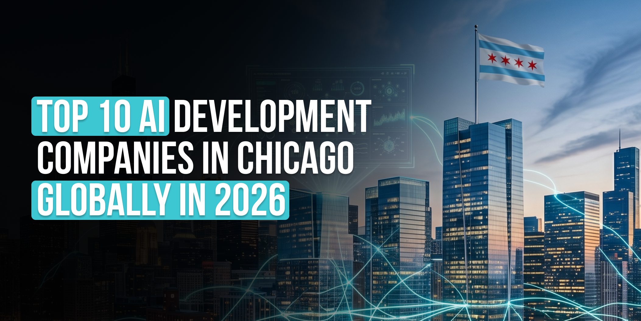Top 10 AI development companies in Chicago Globally in 2026, AI companies in Chicago Globally in 2026,