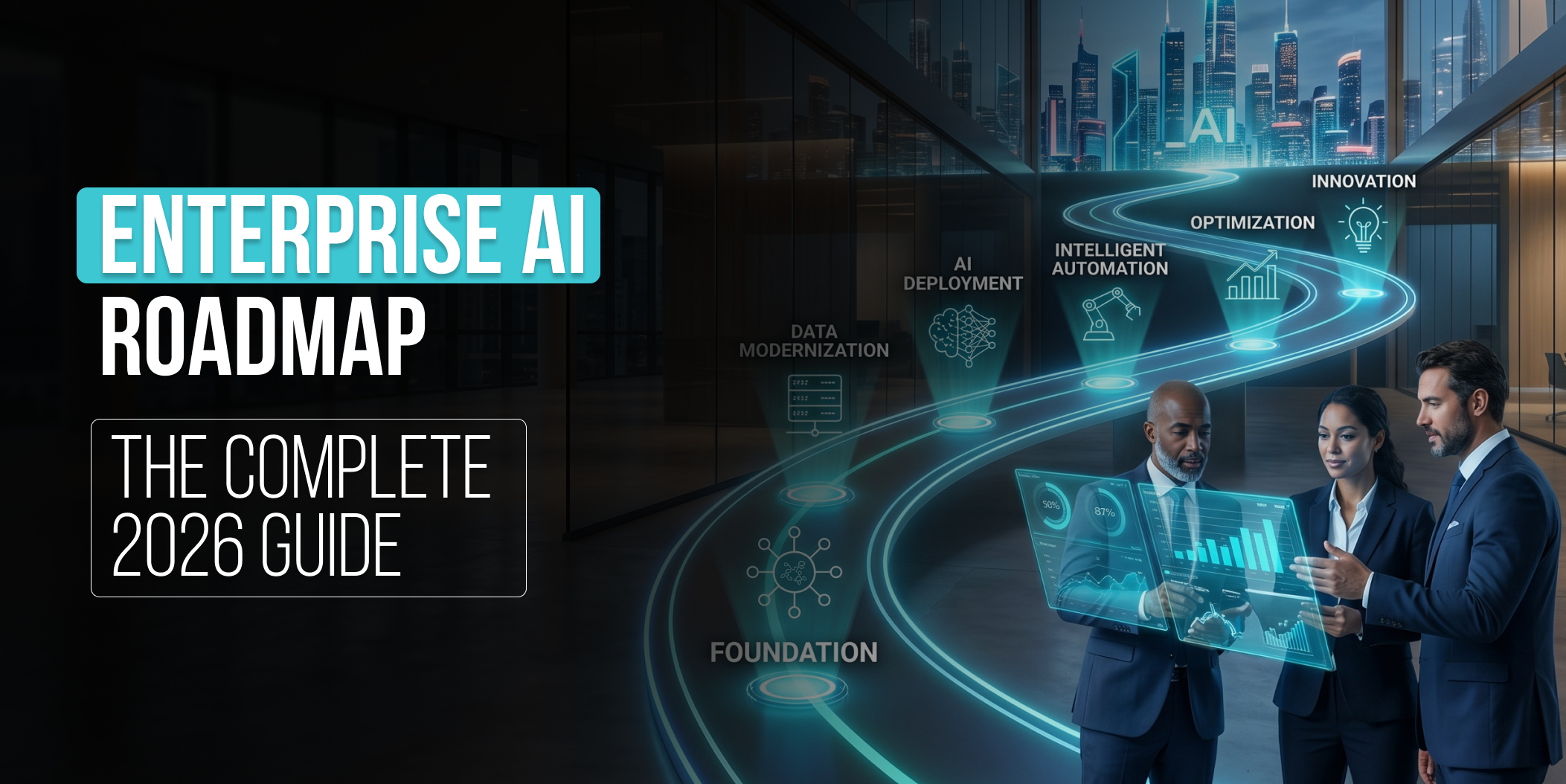 Enterprise AI Roadmap_ The Complete 2026 Guide