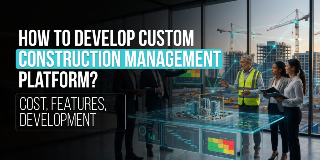 Custom Construction Management Software Development Guide
