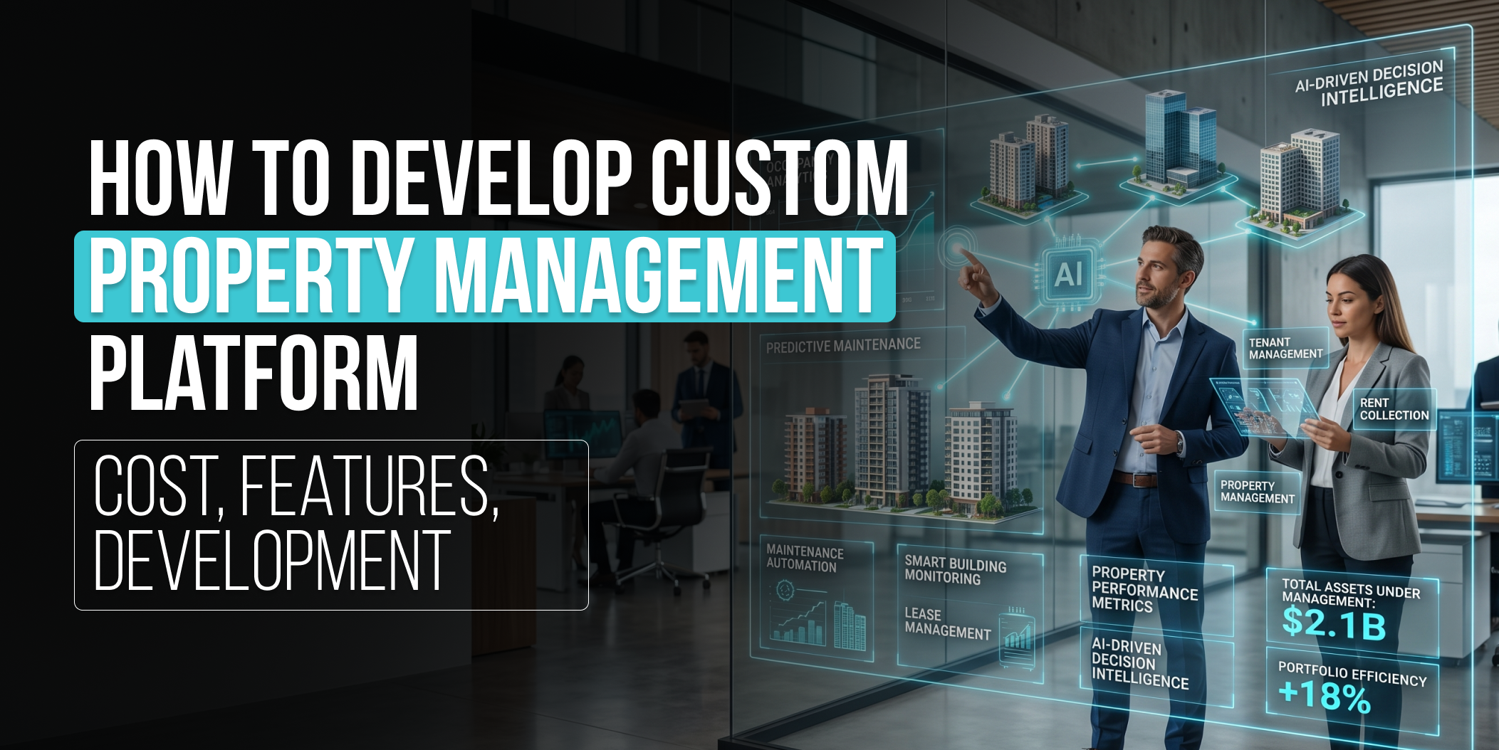 How to develop custom property management platform_ Cost, features, development- custom property management software development