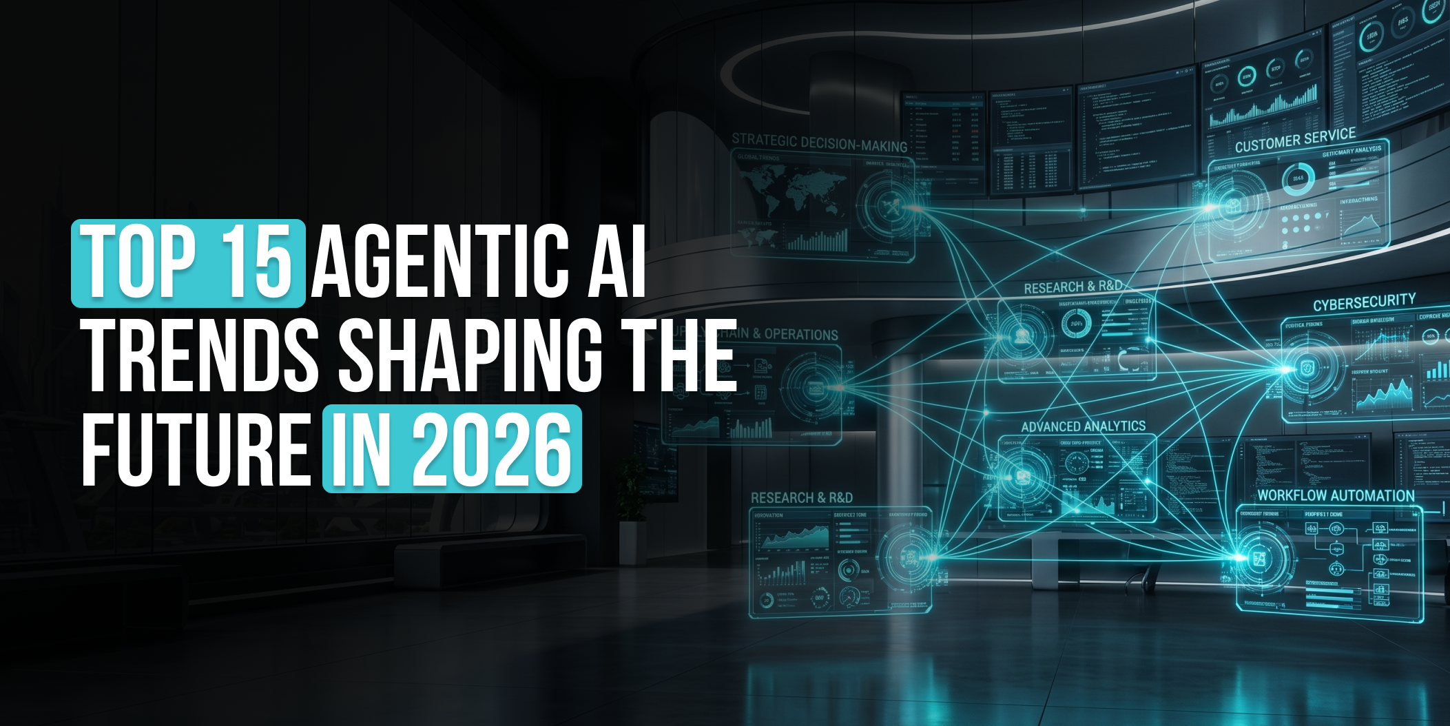 Top 15 Agentic AI Trends Shaping the Future In 2027