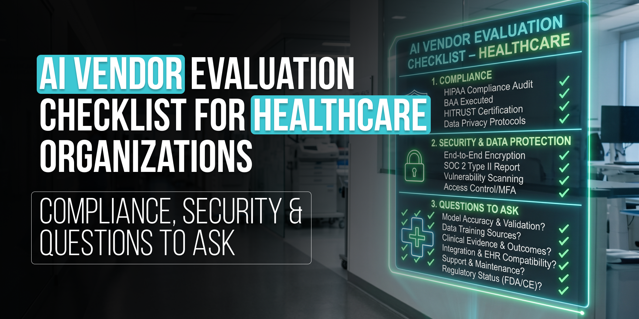 AI Vendor Evaluation for Healthcare Organizations_ Compliance, Security & Questions to Ask