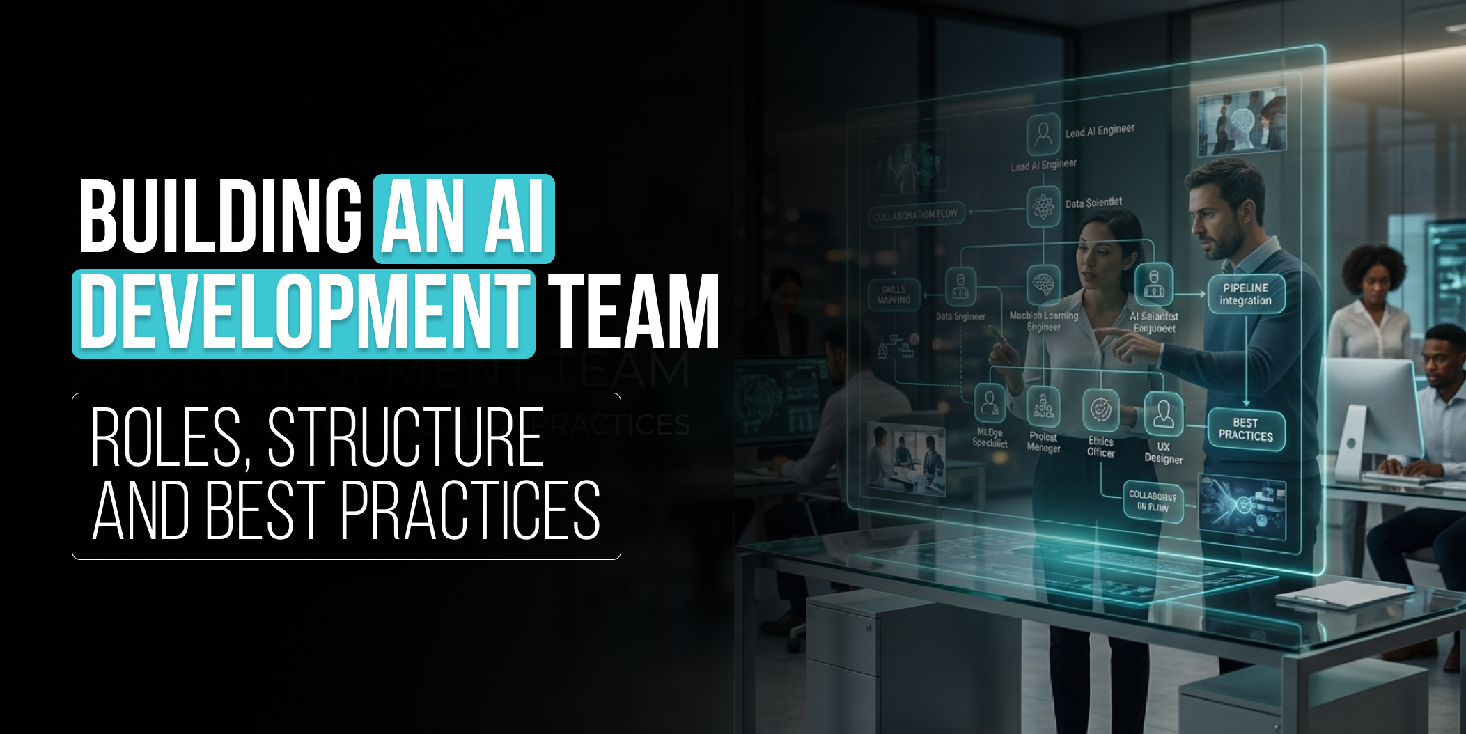 Building an AI Development Team_ Roles, Structure and Best Practices