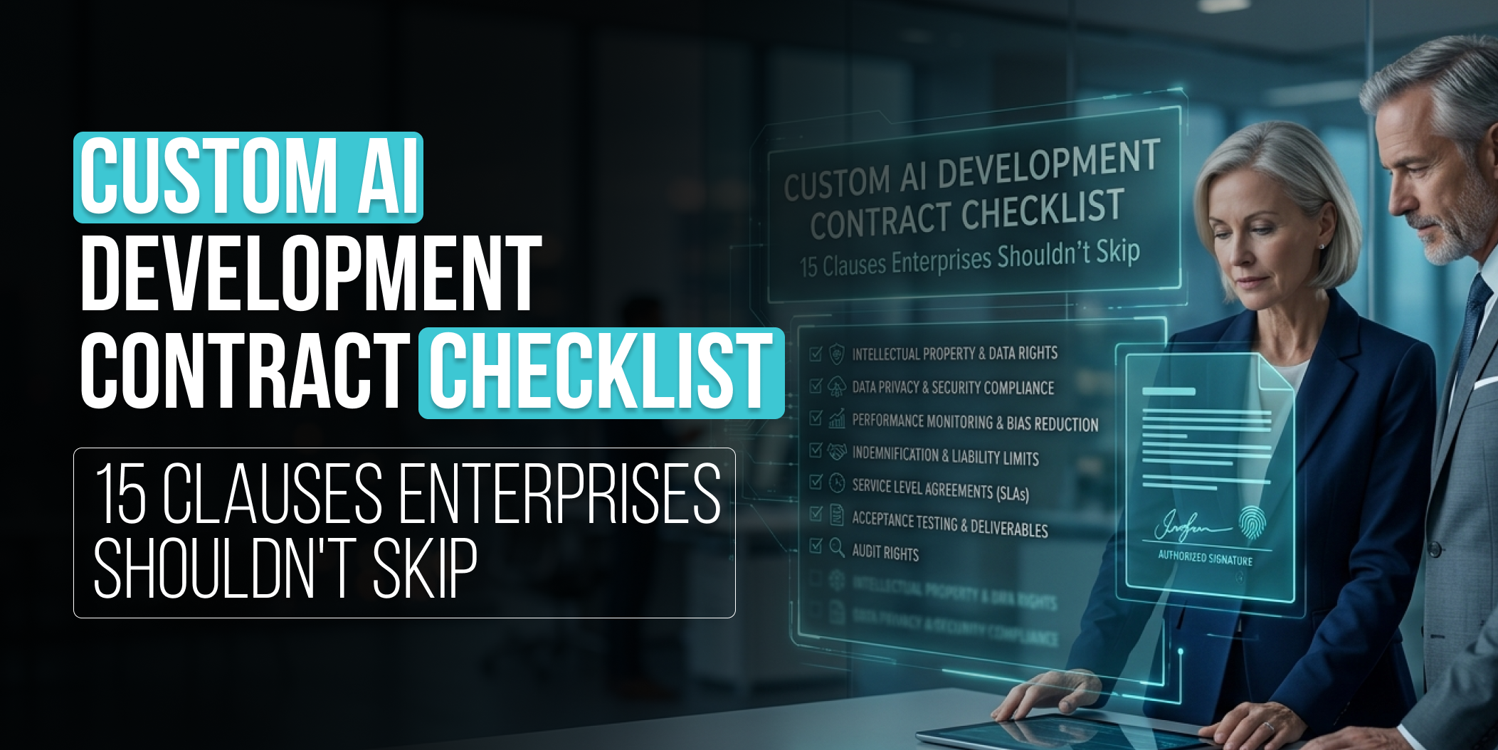 Custom AI Development Contract Checklist_ 15 Clauses Enterprises Shouldn't Skip