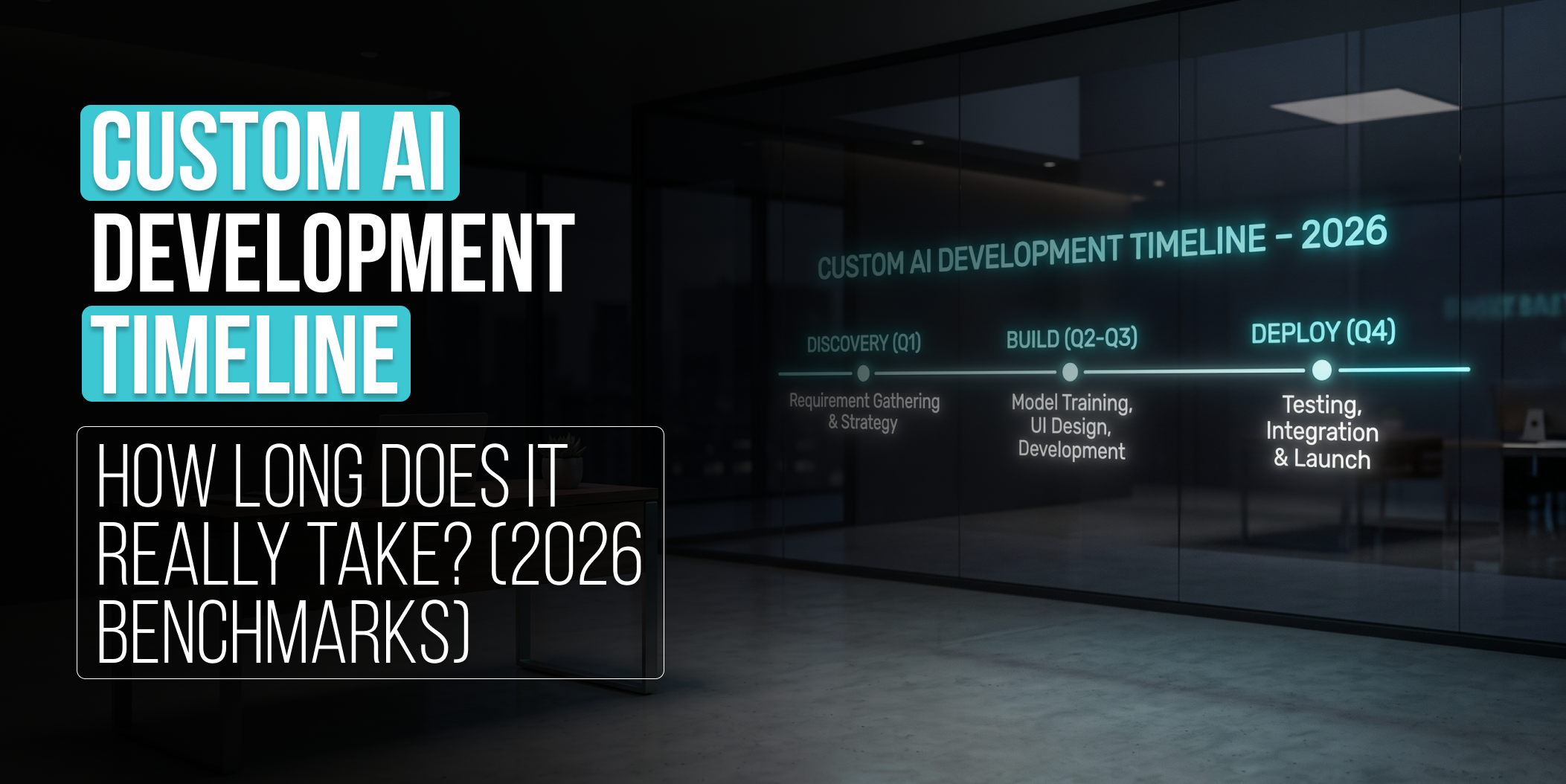 Custom AI Development Timeline_ How Long Does It Really Take_ (2026 Benchmarks)